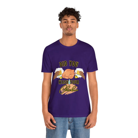Did you wash your chicken Shirt