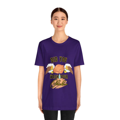 Did you wash your chicken Shirt