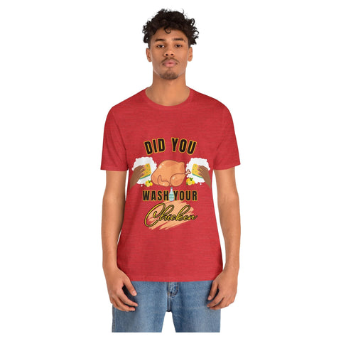 Did you wash your chicken Shirt - ChefKennyeats