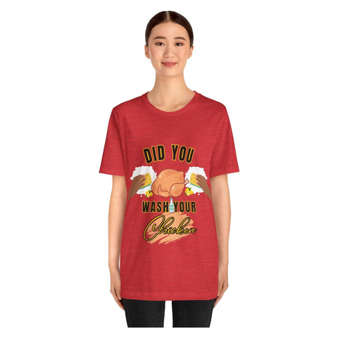 Did you wash your chicken Shirt - ChefKennyeats