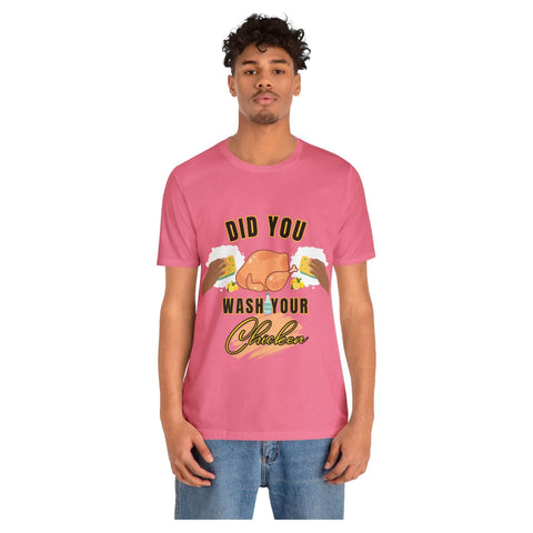 Did you wash your chicken Shirt - ChefKennyeats