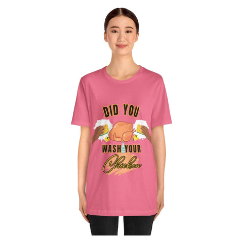 Did you wash your chicken Shirt - ChefKennyeats