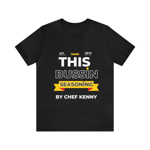 THIS BUSSIN SEASONING SHIRT - ChefKennyeats